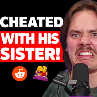 My ex-boyfriend CHEATED with his sister! | Reddit Stories | EP2312