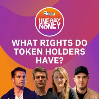 Uneasy Money: Why Tokenholders Have No Rights & Why Every DAO ‘Has Failed’ - Ep. 984