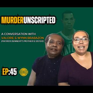 Ep:45 (BONUS) - A Conversation with Valorie & Wynn Brabazon (Patrick Dennehy's mother & sister)
