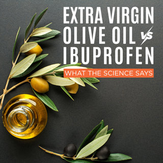 Extra Virgin Olive Oil vs Ibuprofen – What the Science Says
