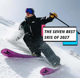 327: The Best Skis of 2027 | Piste - All Mountain - Freeride