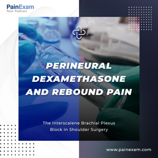 Perineural Dexamethasone and Rebound Pain