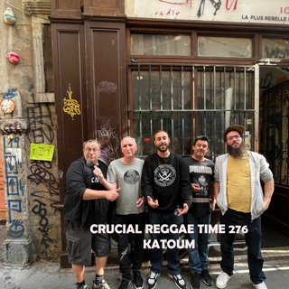 Crucial Reggae Time #276 21052023 Katoum