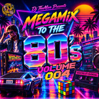 MegaMix To The 80s [Volume 004] - Dj ThaMan