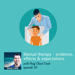 093. Manual therapy - evidence effects and expectations with Prof Chad Cook
