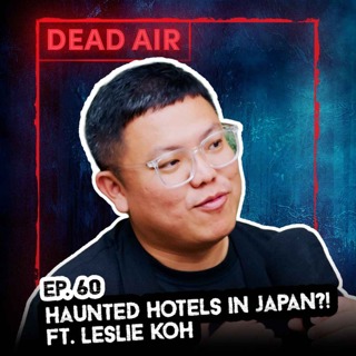 Haunted Hotels in Japan?! Ft. Leslie Koh - DEAD AIR - Live Horror Podcast
