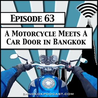 A Motorcycle Meets A Car Door In Bangkok [Season 2, Episode 63]
