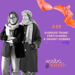 #59 Sveriges Trump, vårtagning & granny hobbies