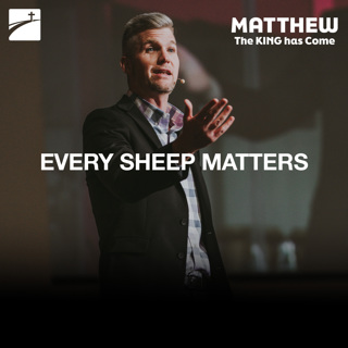 Matthew 18:10-14 - Every Sheep Matters