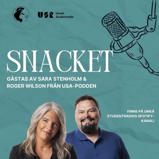 SNACKET - Avsnitt 1 - Sara Stenholm och Roger Wilson
