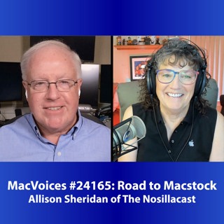 MacVoices #24165: Road to Macstock - Allison Sheridan of The Nosillacast