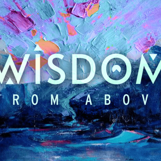 Wisdom With Words | Wisdom from Above | August 2nd