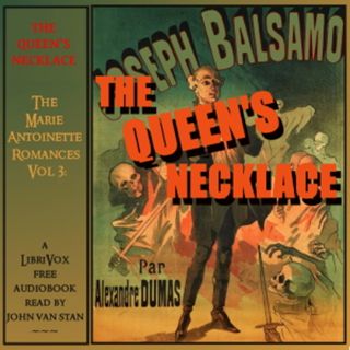 Marie Antoinette Romances, Vol 3: The Queen's Necklace (Version 2), The by Alexandre Dumas (1802 - 1