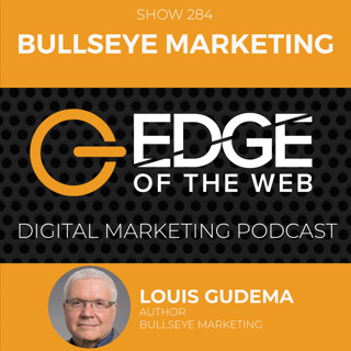 EP 284: Bullseye Marketing w/Louis Gudema