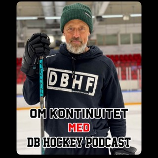 DB Hockey Podcast om kontinuitet