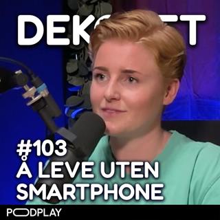 #103 - Å leve uten smarttelefon, med Ivo Vatnar Eikje
