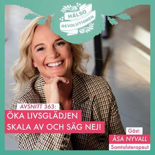 AVSNITT 363: ÖKA LIVSGLÄDJEN – SKALA AV, SÄG NEJ OCH TA HAND OM DIG