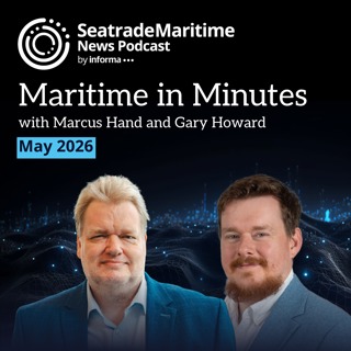 Maritime in Minutes - May 2026 in review