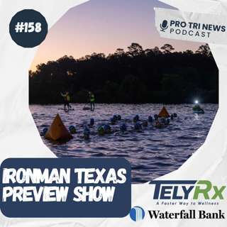 Episode 158: Ironman Texas Preview Show