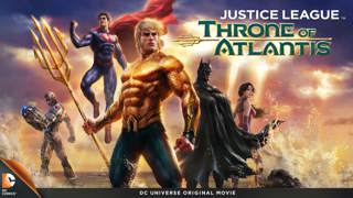 Episode 37- Justice League Throne of Atlantis