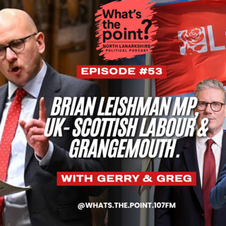 Brian Leishman MP, future of Scottish Labour, Grangemouth and Suspension. Ep 53