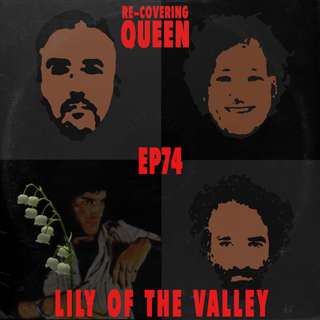 Ep 74 : Lily Of The Valley