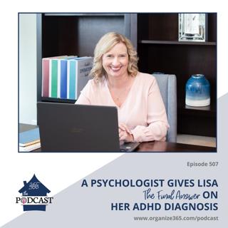 507 - A Psychologist Gives Lisa The Final Answer on Her ADHD Diagnosis