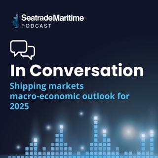 Bonus episode: Shipping market macro-economic outlook for 2025