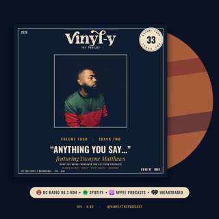 Vol. IV Track II: Anything You Say feat. Dwayne Matthews