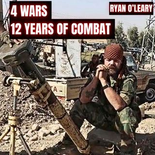 Iraq, Afghanistan, ISIS, & Ukraine: One Fighter’s Journey Through Modern War | Ryan O'Leary | Ep. 409