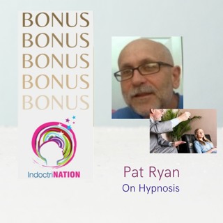 BONUS EPISODE PREVIEW: Pat Ryan On Hypnosis