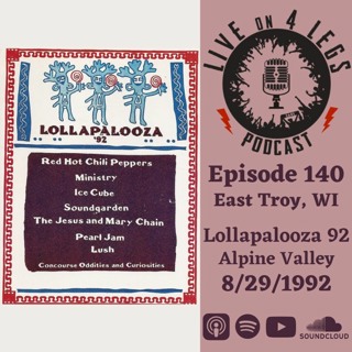 Episode 140: Alpine Valley, WI - Lollapalooza 8/29/92