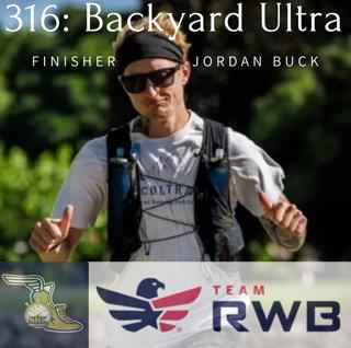 316: Backyard Ultra Finisher Jordan Buck