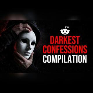 Reddit's Darkest Confession Marathon
