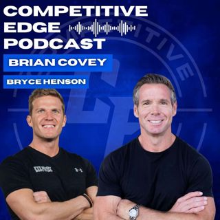 Leading with Discipline: How To Turn Adversity into Advantage w/Bryce Henson :: Ep 151 Competitive Edge Podcast