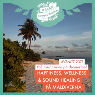AVSNITT 237: HAPPINESS, WELLNESS OCH SOUNDHEALING