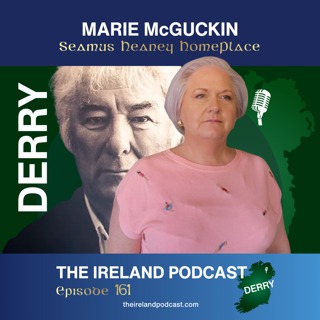 161. Marie McGuckin: Seamus Heaney HomePlace