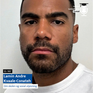 LL-567: Lamin Andre Kvaale-Conateh om sosial utjevning i skolen