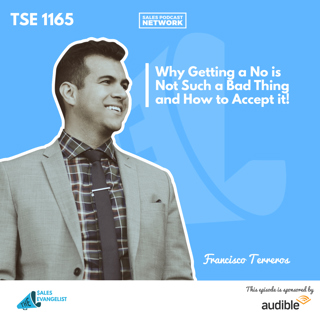 TSE 1165: Why Getting a No is Not Such a Bad Thing and How to Accept it!