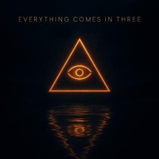 Everything Comes in Three – Original Song
