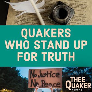 Quakers Who Stand Up for Truth