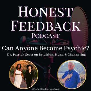 Can Anyone Become Psychic? Dr. Patrick Scott on Intuition, Huna & Channeling