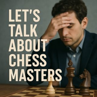 Let’s Talk About Chess Masters