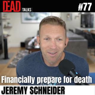 How to Financially Prepare for Death and Protect Loved Ones (#77)