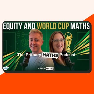 World Cup Maths, Equity and Oracy in the Primary Classroom