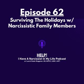 Surviving The Holidays w/ Narcissistic Family Members (Ep 62)