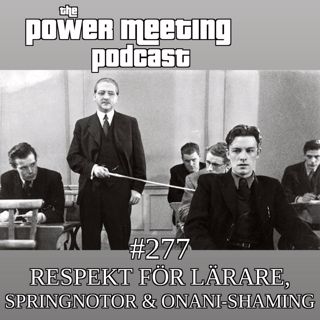 #277 – Respekt för lärare, springnotor & onani-shaming