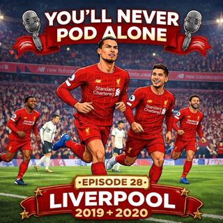 Episode 28 – 2019–20: Champions at Last