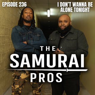 Ep. 236 - I Don't Wanna Be Alone Tonight