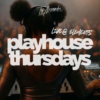 PlayHouse Thursdays @ Elements 5/22/25